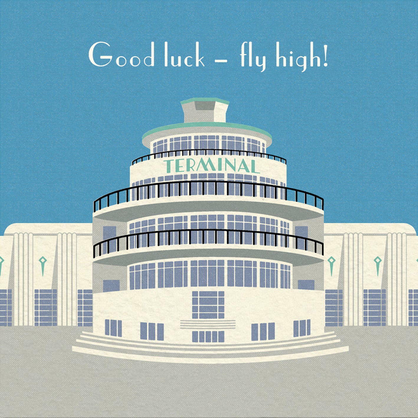 A  greetings card and envelope featuring a stylised illustration of an circular art deco airport building in blue, grey and green with the word 'terminal' across the front of the building. The words at the top say GOOD LUCK - FLY HIGH!