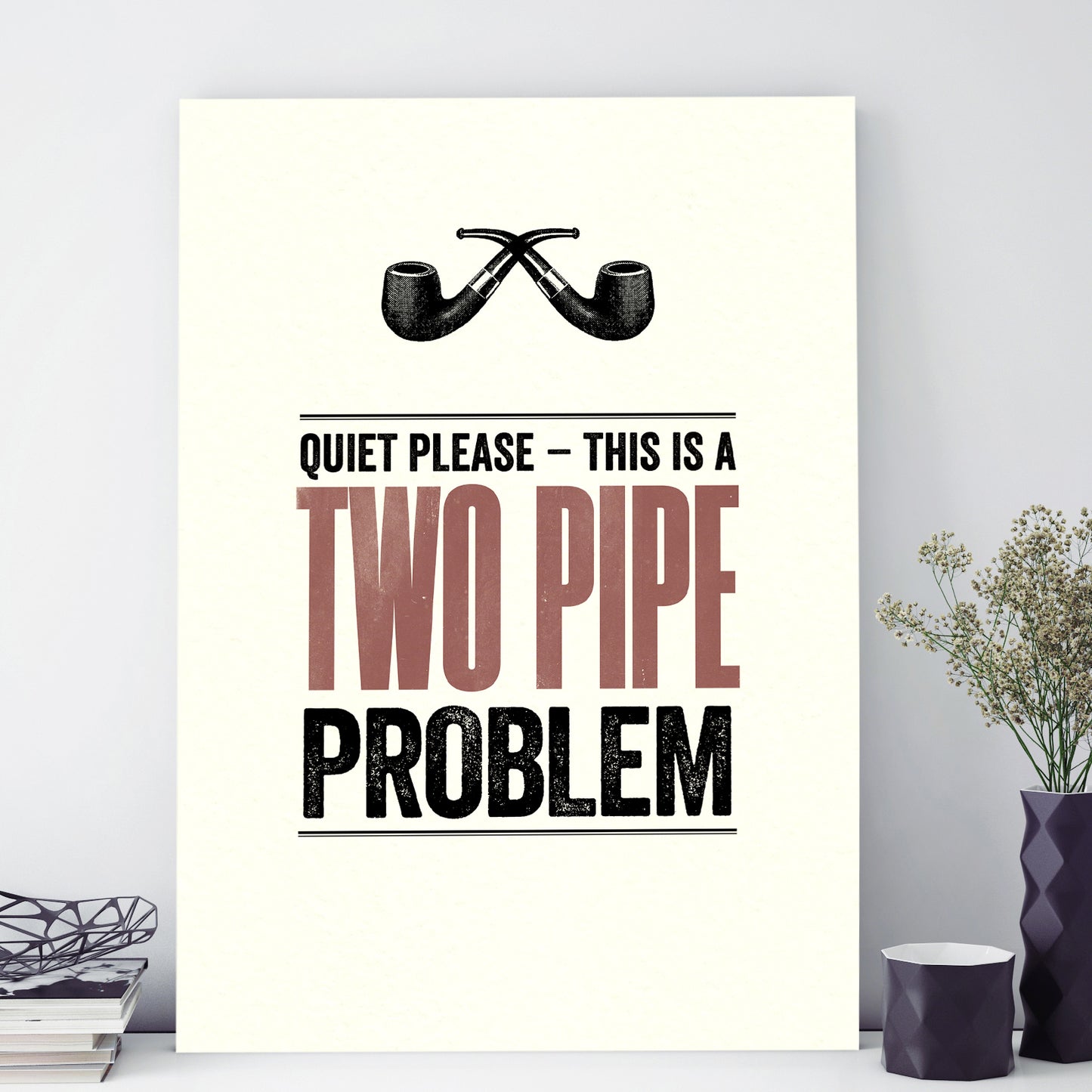 Modern Life A3 print: Two Pipe Problem